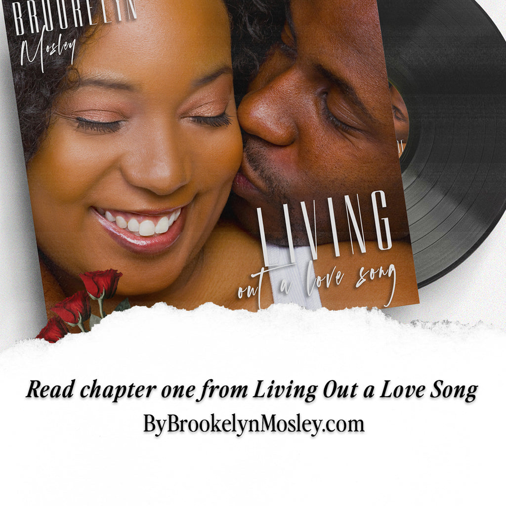 Read Chapter One from Living Out a Love Song by Brookelyn Mosley